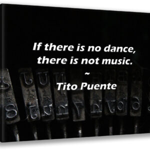 Tito Puente Quote Explained: If There Is No Music, There Is No Dance